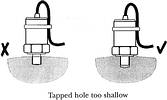 Figure 4. Tapped hole too shallow